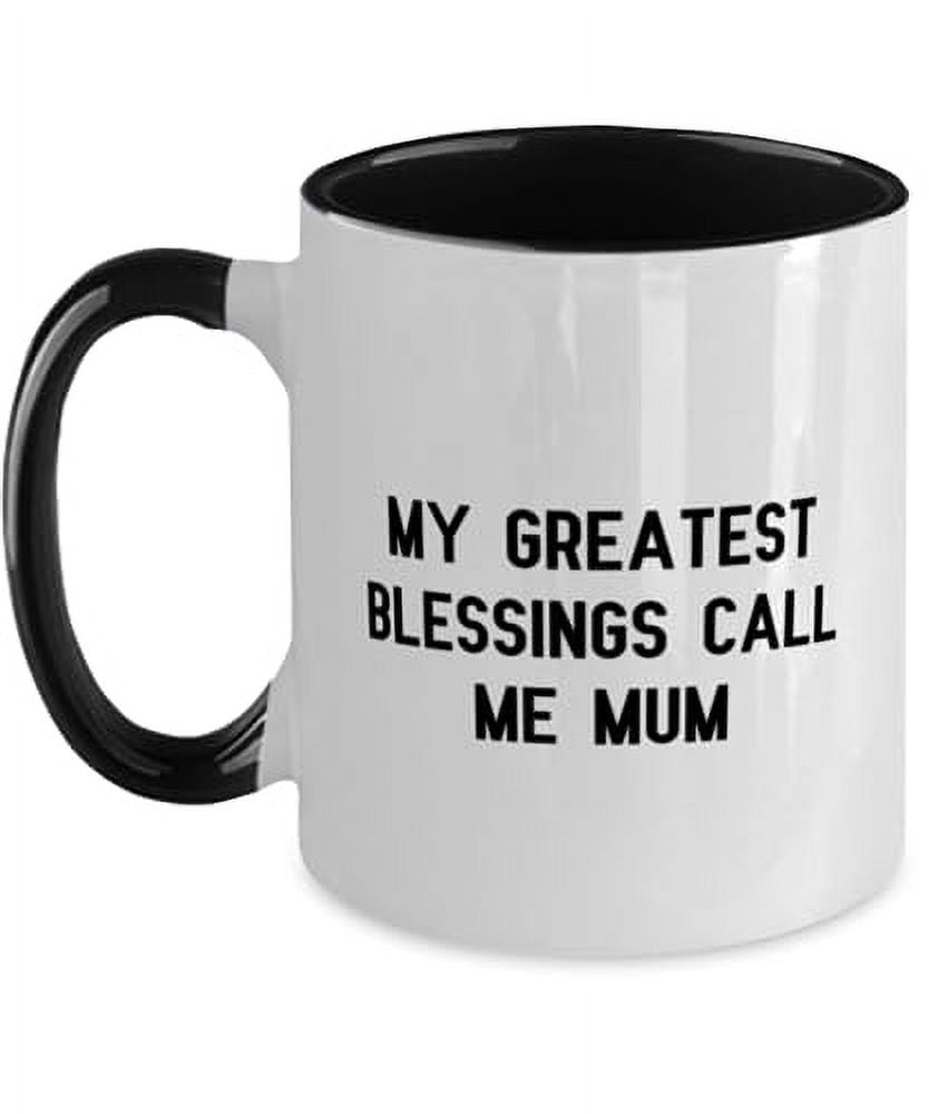Mum Gifts For Mom, My Greatest Blessings Call Me Mum, Brilliant Mum Two Tone 11oz Mug, Cup From Son, Unique mothers day gifts, Unique baby shower gifts, Unique pregnancy gifts, Unique new mom gifts