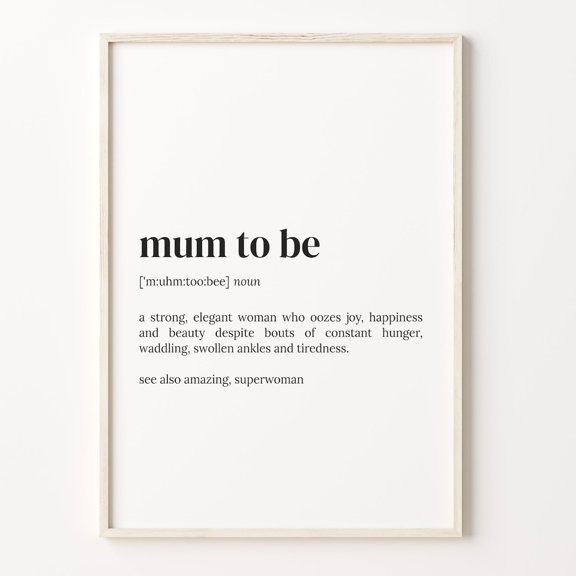 Mum To Be Definition Print, Quote Wall Art Poster Unframed Paper Print