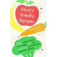 thumbnail image 1 of Pre-Owned Mum's Sneaky Recipes: 200 creative ways to smuggle fruit and vegetables into delicious (Paperback 9781472139092) by Samantha Quinn, 1 of 1