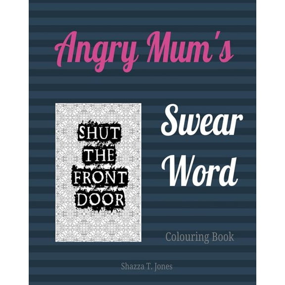 Mum's Swear Word Colouring Book: Swear Like A Mum, (Paperback)