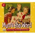 thumbnail image 1 of Mum's the Word: 60 Fabulous Songs Your Mother, 1 of 1