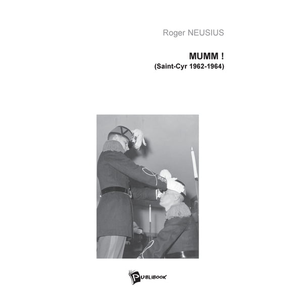 Mumm !: Deux annes Saint-Cyr... (1962-1964), (Paperback)