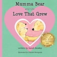 thumbnail image 1 of Mumma Bear and the Love That Grew: A Story For Siblings Worldwide, (Paperback), 1 of 1