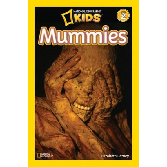 Pre-Owned Mummies (National Geographic Kids Readers, Level 2) (Paperback) 1426305281 9781426305283