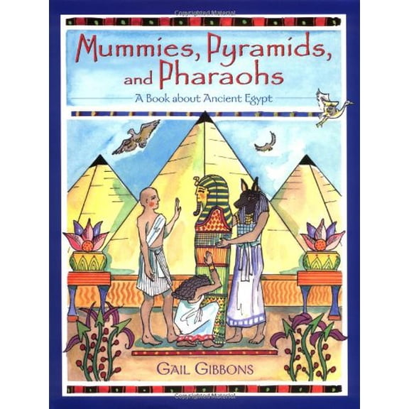 Pre-Owned Mummies, Pyramids, and Pharaohs: A Book about Ancient Egypt (Hardcover) 0316309281 9780316309288