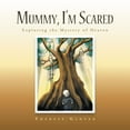 thumbnail image 1 of Mummy, I'M Scared: Exploring the Mystery of Heaven (Paperback), 1 of 1