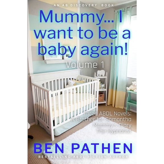 Mummy... I want to be a baby again! Vol 1, (Paperback)