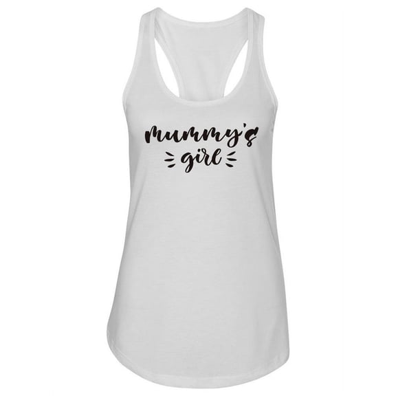 Mummy's Girl.  Tank Women -Image by Shutterstock, Female XX-Large