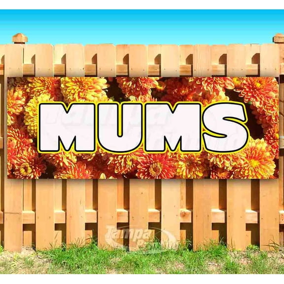 Mums 13 oz Vinyl Banner With Metal Grommets