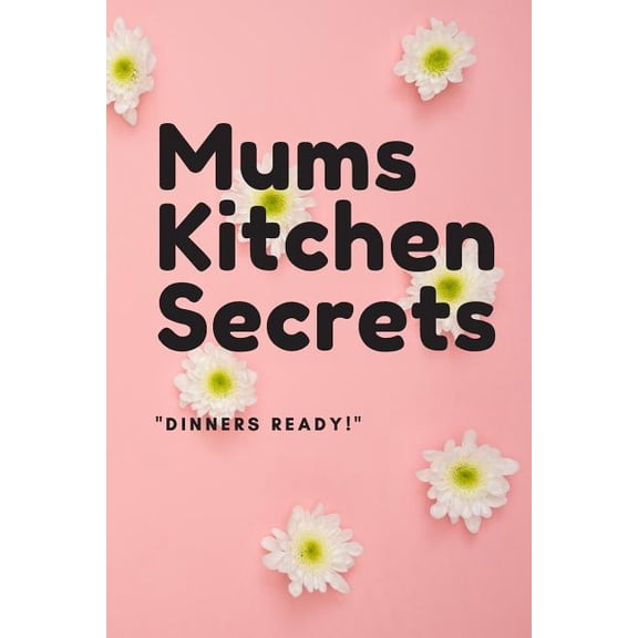 Mums Kitchen Secrets (Paperback)