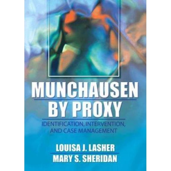 Pre-Owned Munchausen by Proxy: Identification, Intervention, and Case Management (Paperback) 0789012189 9780789012180