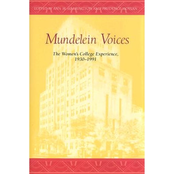Pre-Owned Mundelein Voices: The Women's College Experience (1930-1991) (Hardcover) 0829416927 9780829416923