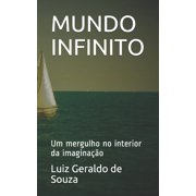 Mundo Infinito Um mergulho no interior da imagina o Paperback