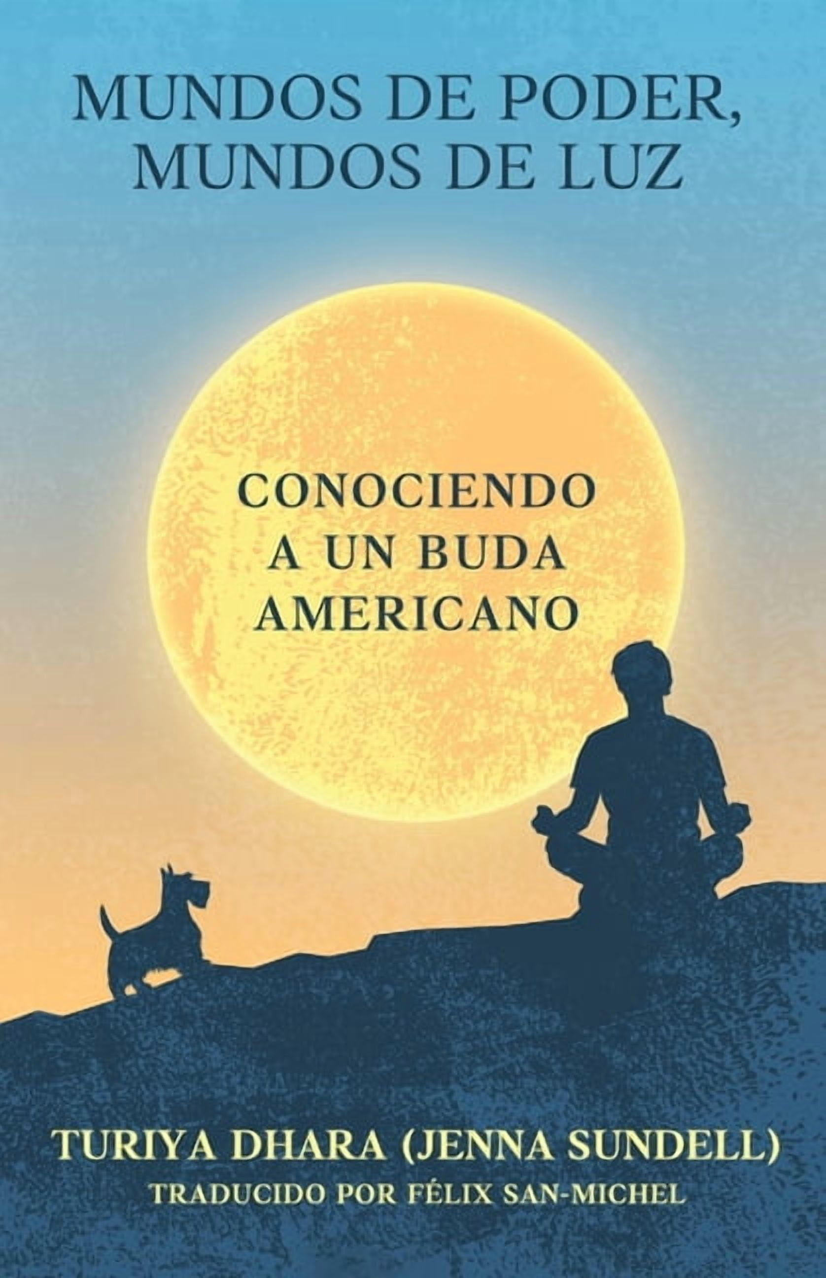 Mundos de Poder, Mundos de Luz: Conociendo a un Buda Americano, (Paperback)