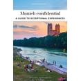 thumbnail image 1 of Confidential Guide Munich Confidential - A Guide to Exceptional Experiences, (Paperback), 1 of 1