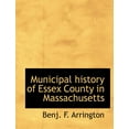 thumbnail image 1 of Municipal History of Essex County in Massachusetts (Paperback), 1 of 1