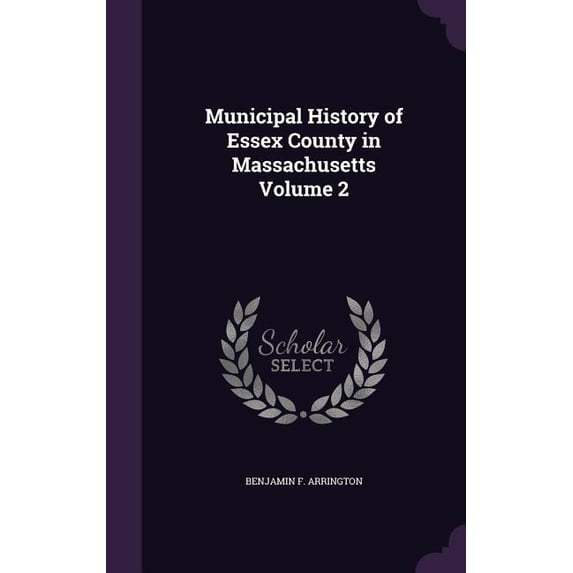 Municipal History of Essex County in Massachusetts Volume 2 (Hardcover)