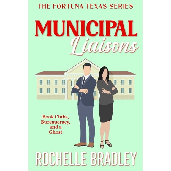 Fortuna, Texas Novel Municipal Liaisons, Book 4, (Paperback)