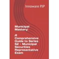 thumbnail image 1 of Municipal Mastery: A Comprehensive Guide to Series 52 - Municipal Securities Representative Exam (Paperback) by Innoware Pjp, 1 of 1