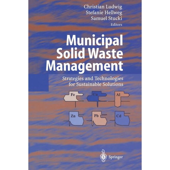 Municipal Solid Waste Management: Strategies and Technologies for Sustainable Solutions, (Paperback)