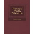 thumbnail image 1 of Municipal World, Volume 16... (Paperback), 1 of 1