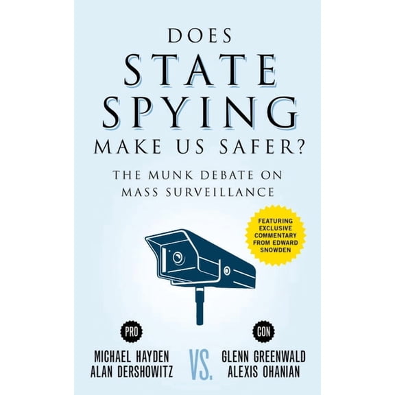 Munk Debates Does State Spying Make Us Safer?: The Munk Debate on Mass Surveillance, (Paperback)