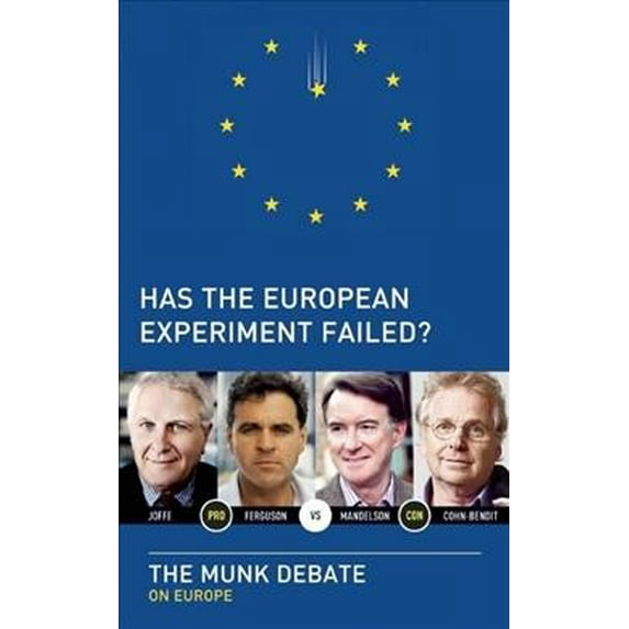 Munk Debates: Has the European Experiment Failed? (Paperback)