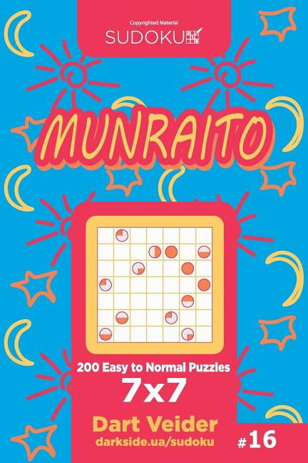 Munraito Sudoku Munraito - 200 Easy to Normal Puzzles 7x7 (Volume 16), Book 16, (Paperback)