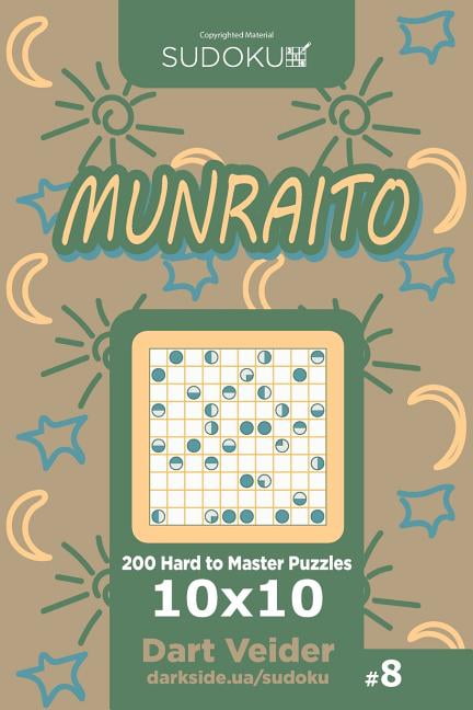 Munraito: Sudoku Munraito - 200 Hard to Master Puzzles 10x10 (Volume 8) (Paperback)