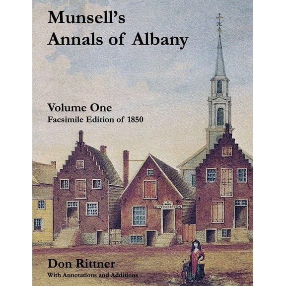 Munsell's Annals of Albany, 1850 Volume One: With Annotations and Additions, (Paperback)