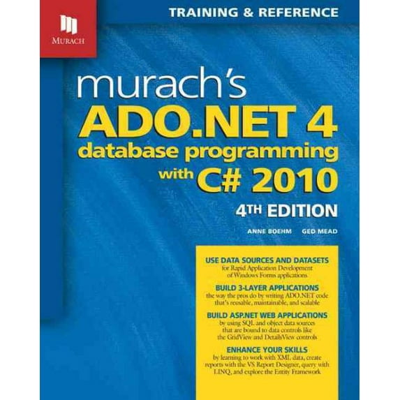 Murach's ADO.NET 4 Database Programming With C# 2010