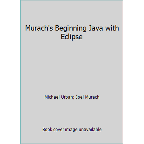 Pre-Owned Murach's Beginning Java with Eclipse (Paperback) 1890774898 9781890774899
