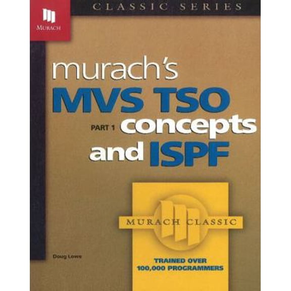 Pre-Owned Murach's MVS TSO Concepts and ISPF, Part 1 (Paperback) 0911625569 9780911625561