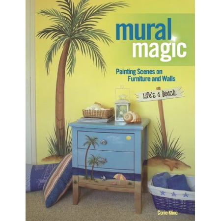 Pre-Owned Mural Magic: Painting Scenes on Furniture and Walls (Paperback) 1600611664 9781600611667