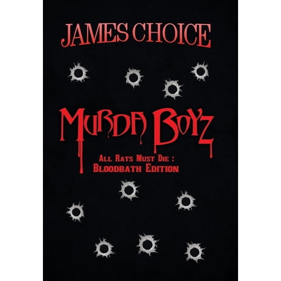 Murda Boyz: All Rats Must Die: Bloodbath Edition Hardcover 1796089419 9781796089417 James Choice