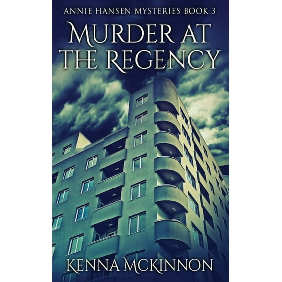 Annie Hansen Mysteries Murder At The Regency, Book 3, (Hardcover)