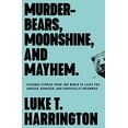 thumbnail image 1 of Pre-Owned Murder-Bears, Moonshine, and Mayhem: Strange Stories from the Bible to Leave You Amused, Bemused, and (Hopefully) Informed (Paperback) 0785234446 9780785234449, 1 of 1