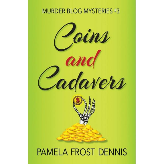 Murder Blog Mysteries: Coins and Cadavers (Paperback)