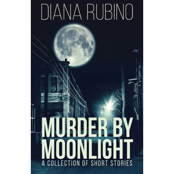 Murder By Moonlight: A Collection Of Short Stories, (Paperback)