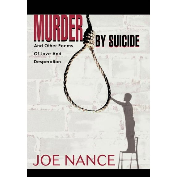 Murder By Suicide : And Other Poems Of Love And Desperation (Hardcover)