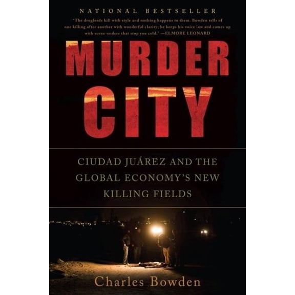 Murder City : Ciudad Juarez and the Global Economy's New Killing Fields (Paperback)