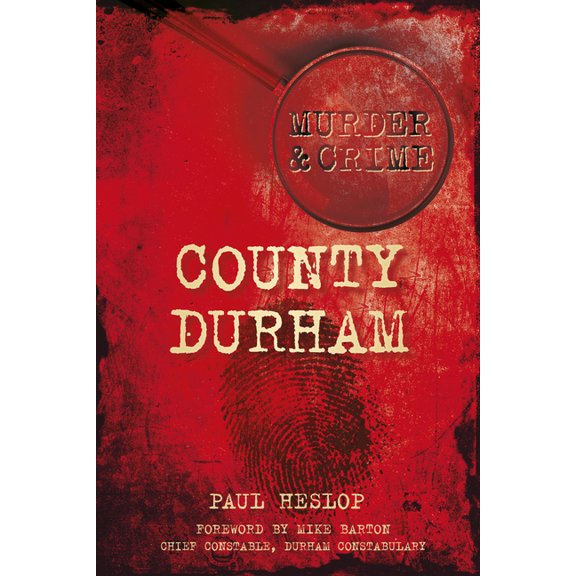 Murder & Crime: County Durham (Paperback)