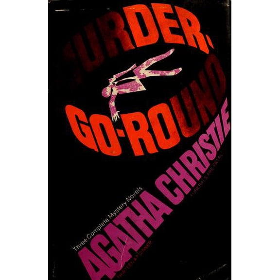 Pre-Owned Murder-Go-Round : Including, Thirteen at Dinner, the A.B.C. Murders, Funerals Are Fatal (Hardcover) 9780396065548