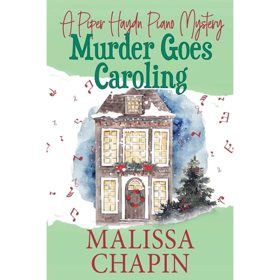 Murder Goes Caroling: A Piper Haydn Piano Mystery Book #3, (Paperback)