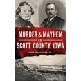 thumbnail image 1 of Murder & Mayhem in Scott County, Iowa (Hardcover), 1 of 1