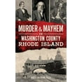 thumbnail image 1 of Murder & Mayhem in Washington County, Rhode Island (Hardcover), 1 of 1
