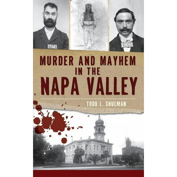 Murder & Mayhem in the Napa Valley (Hardcover)