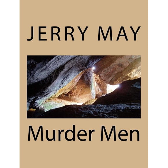 Murder Men Paperback 1540516148 9781540516145 Jerry May