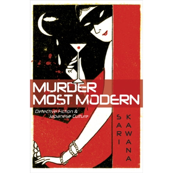 Pre-Owned Murder Most Modern: Detective Fiction and Japanese Culture (Paperback) by Sari Kawana