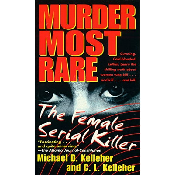 Pre-Owned Murder Most Rare: The Female Serial Killer (Mass Market Paperback) 0440234735 9780440234739